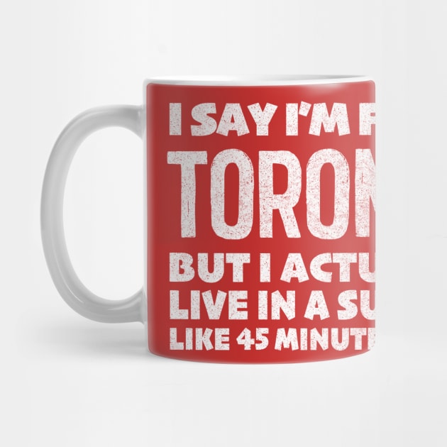 I Say I'm From Toronto ... Humorous Typography Statement Design by DankFutura